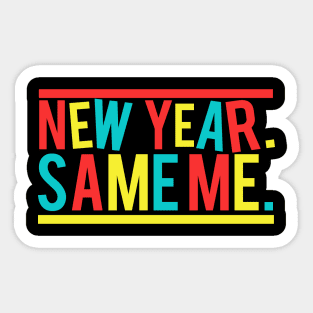 New Year Same Me Sticker